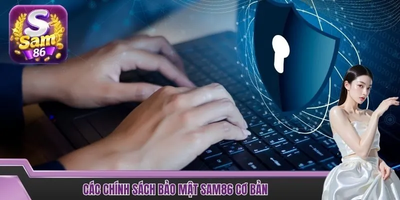 Các chính sách bảo mật SAM86 cơ bản