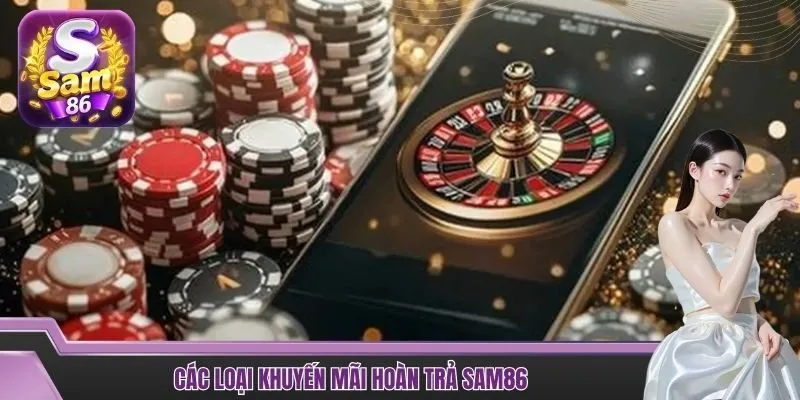 Các loại khuyến mãi hoàn trả SAM86