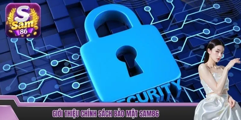 Giới thiệu chính sách bảo mật SAM86