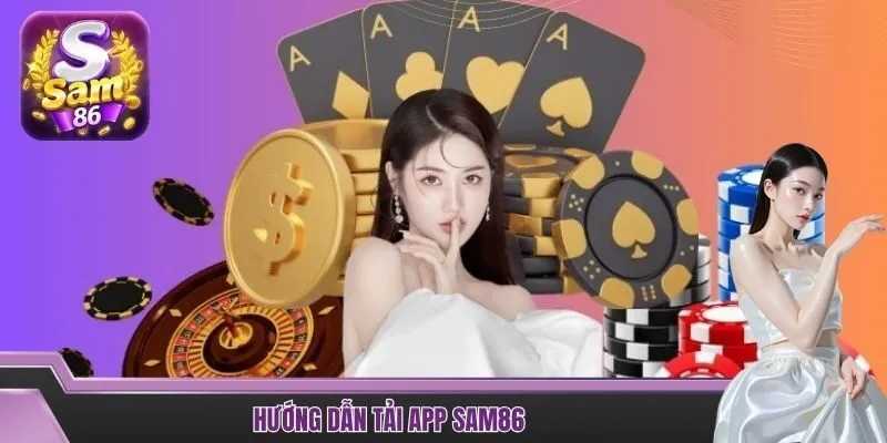 Hướng dẫn tải app SAM86