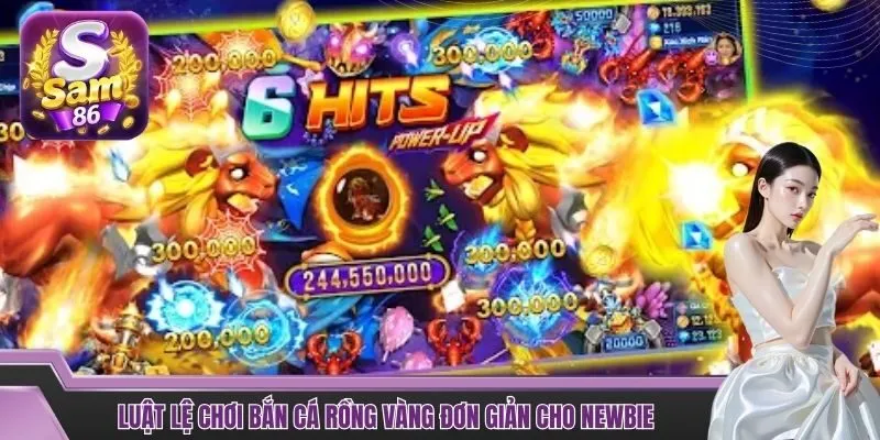 Luật lệ chơi bắn cá rồng vàng đơn giản cho newbie