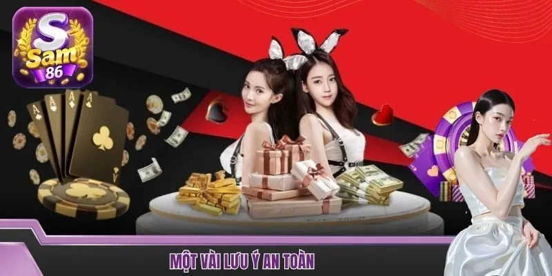 Một vài lưu ý an toàn