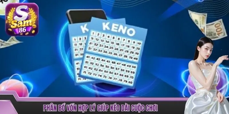 Phân bổ vốn hợp lý giúp kéo dài cuộc chơi