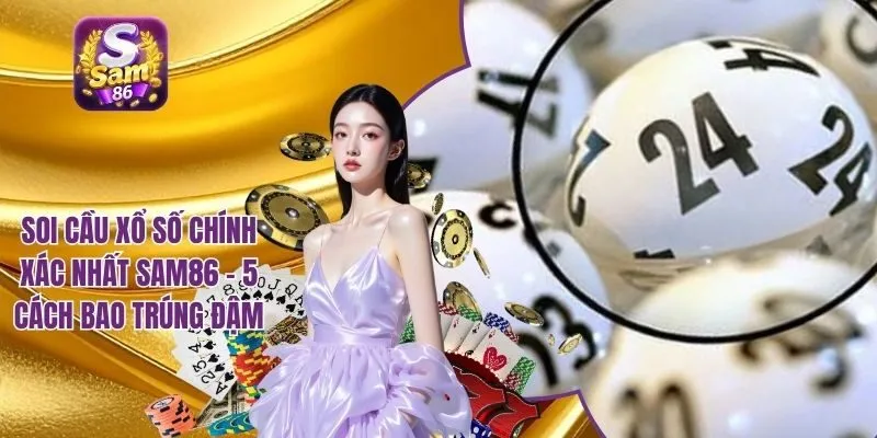 soi cầu xổ số chính xác nhất SAM86