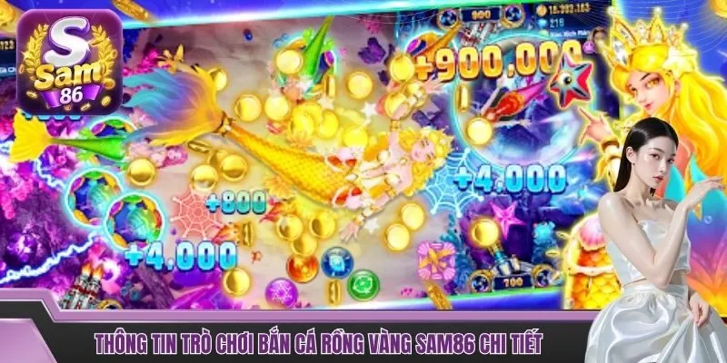 Thông tin trò chơi bắn cá rồng vàng SAM86 chi tiết