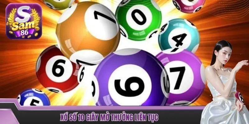 Xổ số 10 giây mở thưởng liên tục